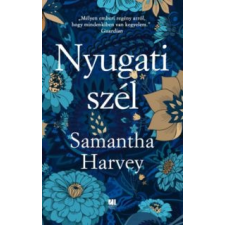 Samantha Harvey Nyugati szél irodalom