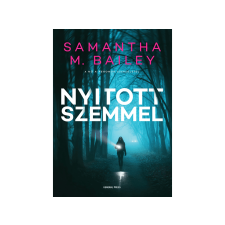  Samantha M. Bailey - Nyitott szemmel regény