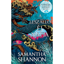 Samantha Shannon A leszálló éj napja - A káosz gyökerei-sorozat - Élfestett regény