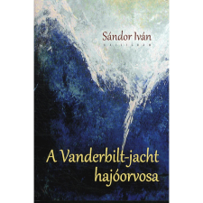  Sándor Iván - A Vanderbilt-jacht hajóorvosa regény