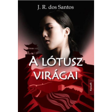 SANTOS, DOS J.R. DOS SANTOS, J.R. - A LÓTUSZ VIRÁGAI irodalom