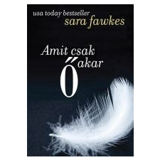 Sara Fawkes AMIT CSAK Ő AKAR ajándékkönyv