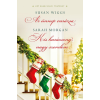 Sarah Morgan - Az ünnep varázsa/Kis karácsony, nagy szerelem