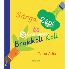  Sárga Répi és Brokkoli Koli gyermek- és ifjúsági könyv