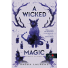 Sasha Laurens - A Wicked Magic – Végzetes varázsigék