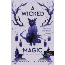 Sasha Laurens - A Wicked Magic – Végzetes varázsigék egyéb könyv