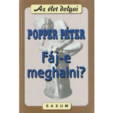 Saxum Fáj-e meghalni? (Az élet dolgai) antikvárium - használt könyv