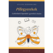 Saxum Kiadó Gilles Diederichs: Pillegyerekek - Gyakorlatok hiperaktív gyerekek részére társadalom- és humántudomány