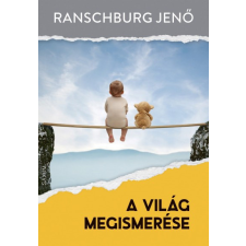 Saxum Kiadó Ranschburg Jenő - A világ megismerése életmód, egészség