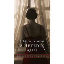 Schäffer Erzsébet A hetedik ajtó - Történetek útközben regény