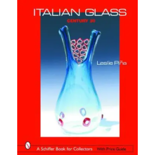 Schiffer Publishing Ltd. Italian Glass: Century 20 | Leslie Pina egyéb könyv