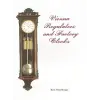 Schiffer Publishing Ltd. Vienna Regulator Clocks | Rick Ortenburger