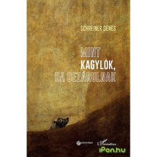 Schreiner Dénes SCHREINER DÉNES - MINT KAGYLÓK, HA BEZÁRULNAK irodalom
