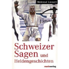  Schweizer Sagen und Heldengeschichten – Meinrad Lienert idegen nyelvű könyv