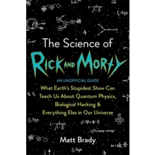  Science of Rick and Morty – Matt Brady idegen nyelvű könyv