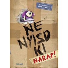 Scolar Charlotte Habersack - Ne nyisd ki - Harap! (új példány) gyermek- és ifjúsági könyv