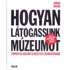 Scolar Johan Idema - Hogyan látogassunk múzeumot (új példány) művészet