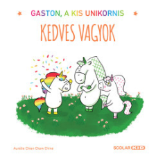 Scolar Kedves vagyok - Gaston, a kis unikornis gyermek- és ifjúsági könyv