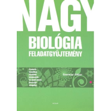 SCOLAR KIADÓ / 20 SZERÉNYI GÁBOR: NAGY BIOLÓGIAI FELADATGYŰJTEMÉNY életmód, egészség