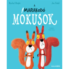 Scolar Kiadó A marakodó mókusok | Rachel Bright,Jim Field egyéb könyv
