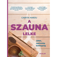 Scolar Kiadó A szauna lelke - Jóllét, egészség, boldogság életmód, egészség