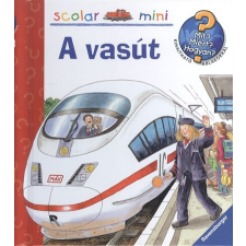Scolar Kiadó A vasút /Mit? Miért? Hogyan? 19. gyermek- és ifjúsági könyv