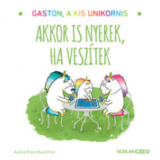 Scolar Kiadó Akkor is nyerek, ha veszítek - Gaston, a kis unikornis gyermek- és ifjúsági könyv