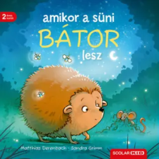Scolar Kiadó Amikor a süni bátor lesz | Sandra Grimm egyéb könyv