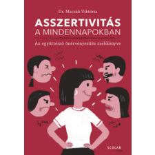 Scolar Kiadó Asszertivitás a mindennapokban | Dr. Maczák Viktória egyéb könyv