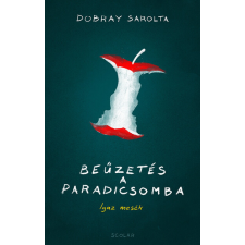 Scolar Kiadó Beűzetés a Paradicsomba - Igaz mesék irodalom