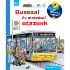Scolar Kiadó Busszal és metróval utazunk - Mit? Miért? Hogyan? Mini | Andrea Erne egyéb könyv