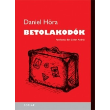 Scolar Kiadó Daniel Höra: Betolakodók regény