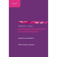 Scolar Kiadó Differenciálszámítás és alkalmazása - Matematikai olvasókönyv I. (B) tankönyv