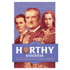 Scolar Kiadó Horthy kiugrása regény