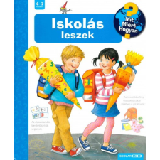 Scolar Kiadó Iskolás leszek - Mit? Miért? Hogyan? gyermek- és ifjúsági könyv
