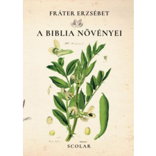 Scolar Kiadó Kft. A Biblia növényei egyéb könyv