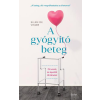 Scolar Kiadó Kft. A gyógyító beteg - Orvosok és ápolók történetei - „A beteg, aki megváltoztatta az életemet