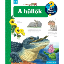 Scolar Kiadó Kft. A hüllők - Mit? Miért? Hogyan? (73.) gyermek- és ifjúsági könyv