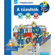 Scolar Kiadó Kft. A tűzoltók - Mit? Miért? Hogyan? Foglalkoztató gyermek- és ifjúsági könyv