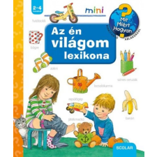 Scolar Kiadó Kft. Az én világom lexikona gyermek- és ifjúsági könyv