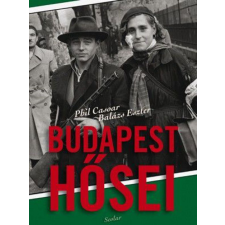 Scolar Kiadó Kft. Balázs Eszter, Phil Casoar - Budapest hősei történelem