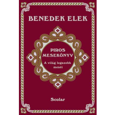 Scolar Kiadó Kft. Benedek Elek - Piros mesekönyv gyermek- és ifjúsági könyv