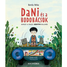 Scolar Kiadó Kft. Borda Réka - Dani és a bodobácsok gyermek- és ifjúsági könyv
