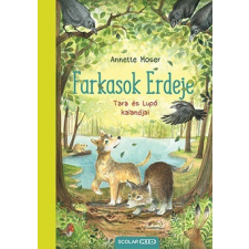 Scolar Kiadó Kft. Farkasok Erdeje - Tara és Lupó kalandjai gyermek- és ifjúsági könyv
