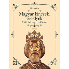 Scolar Kiadó Kft. Illés Andrea - Magyar kincsek, ereklyék album