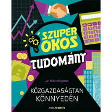 Scolar Kiadó Kft. Jan Miles-Kingston - Közgazdaságtan könnyedén gyermek- és ifjúsági könyv