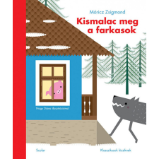 Scolar Kiadó Kft. Kismalac meg a farkasok gyermek- és ifjúsági könyv