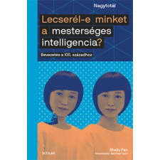 Scolar Kiadó Kft. Lecserél-e minket a mesterséges intelligencia? - Bevezetés a XXI. századhoz gyermek- és ifjúsági könyv