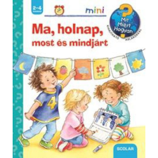 Scolar Kiadó Kft. Ma, holnap, most és mindjárt gyermek- és ifjúsági könyv