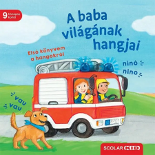 Scolar Kiadó Kft. Martina Kohl - A baba világának hangjai gyermek- és ifjúsági könyv